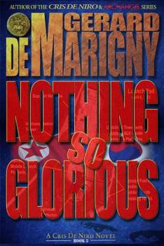 Paperback Nothing So Glorious (Cris De Niro, Book 5) Book