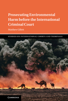 Hardcover Prosecuting Environmental Harm Before the International Criminal Court Book