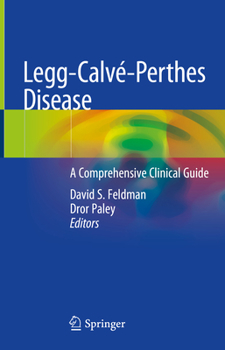 Hardcover Legg-Calvé-Perthes Disease: A Comprehensive Clinical Guide Book