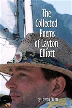 Paperback The Collected Poems of Layton Elliott Book