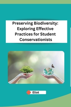 Paperback Preserving Biodiversity: Exploring Effective Practices for Student Conservationists Book
