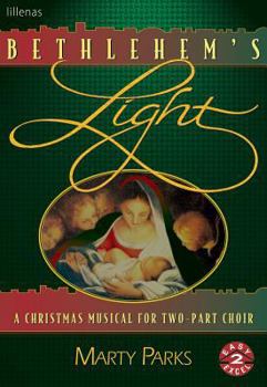 Paperback Bethlehem's Light: A Christmas Musical for Two-Part Choir Book