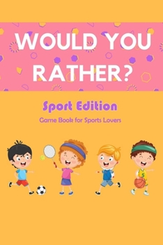 Paperback Would You Rather? Sport Edition: Game Book for Sports Lovers: Would You Rather Book for Kids Book