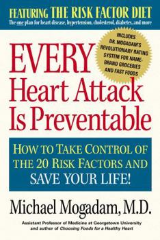 Hardcover Every Heart Attack Is Preventable: How to Take Control of the 20 Risk Factors and Save Your Life Book