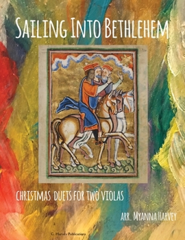 Paperback Sailing Into Bethlehem: Christmas Duets for Two Violas Book