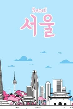 Seoul (??) written in Korean Hangul Notebook [Lined] [6x9] [110 pages]: Blue and pink colors with skyline