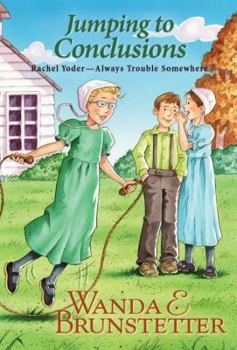Jumping to Conclusions (Always Trouble Somewhere Series, Book 7) - Book #7 of the Rachel Yoder — Always Trouble Somewhere