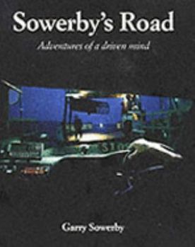 Paperback Sowerby's Road: Adventures Of A Driven Mind Book