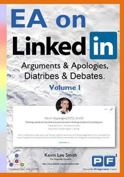 Paperback EA on Linkedin (Volume I): Arguments & Apologies, Diatribes & Debates Book