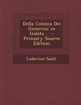Paperback Della Colonia Dei Genovesi in Galata ... [Italian] Book