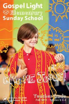 Unknown Binding Elementary Sunday School: Give Me Jesus Teacher Guide Fall 2011 Grades 3&4 [With CDROM] Book