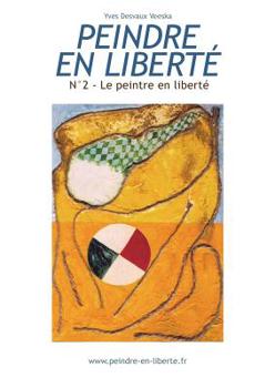 Paperback Peindre en liberté n°2: Le peintre en liberté [French] Book