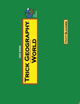 Paperback Trick Geography: World--Test Book: Making things what they're not so you remember what they are! Book