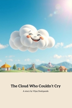 Paperback The Cloud Who Couldn't Cry: A Journey of Embracing Uniqueness Book