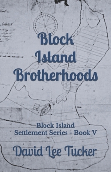 Block Island Brotherhoods: Block Island Settlement Series - Book V