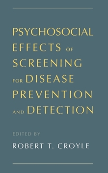 Hardcover Psychosocial Effects of Screening for Disease Prevention and Detection Book