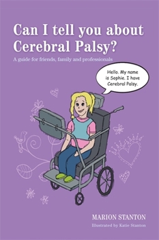 Paperback Can I Tell You about Cerebral Palsy?: A Guide for Friends, Family and Professionals Book