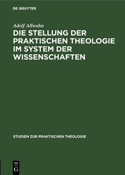 Hardcover Die Stellung Der Praktischen Theologie Im System Der Wissenschaften [German] Book
