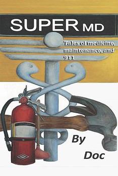 Paperback SuperMD: Tales of medicine, maintenance and 911 Book