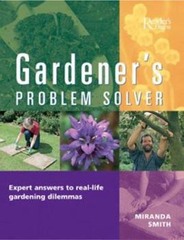 Hardcover Gardener's Problem Solver: Hundreds of Expert Answers to Real-Life Gardening Dilemmas Book