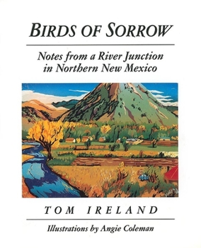 Hardcover Birds of Sorrow: Notes from a River Junction in Northern New Mexico Book