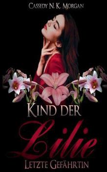 Paperback Kind der Lilie: Letzte Gefährtin [German] Book