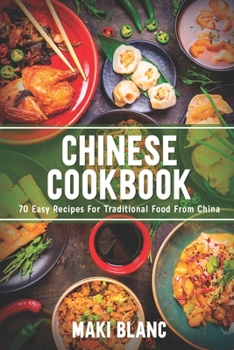 Paperback Chinese Cookbook: 70 Easy Recipes For Traditional Food From China Book