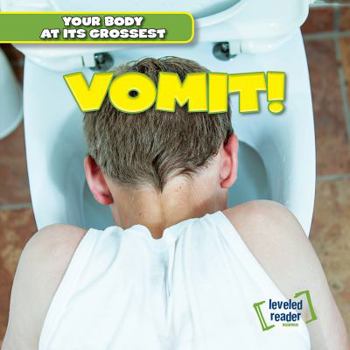 Vomit! - Book  of the Your Body at Its Grossest