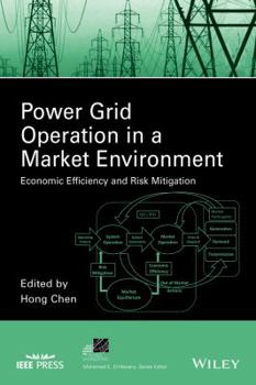 Hardcover Power Grid Operation in a Market Environment: Economic Efficiency and Risk Mitigation Book