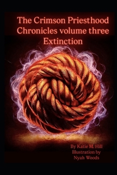 Paperback The Crimson Priesthood Chronicles volume three Extinction Book