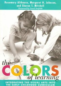 The Colors of Learning: Integrating the Visual Arts into the Early Childhood Curriculum (Early Childhood Education, 85) - Book  of the Early Childhood Education