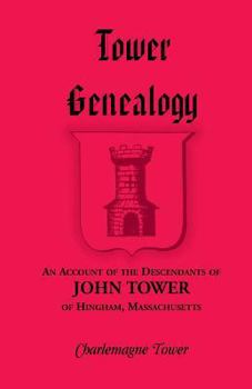 Paperback Tower Genealogy: An Account of the Descendants of John Tower, of Hingham, Massachusetts Book