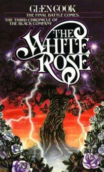 The White Rose - Book #3 of the Chronicles of the Black Company