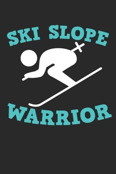 Trainingsbuch für Skifahrer: Stetige Verbesserung mit diesem Trainigstagebuch ? Vorlage für über 100 Trainigstage ? Planen, üben, umsetzen ? 6x9 Format ? Motiv: Ski slope warrior 10 (German Edition)