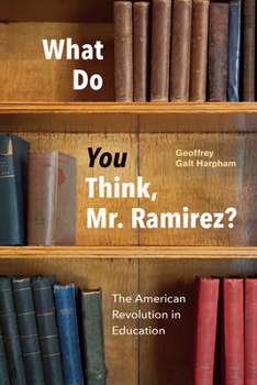 Hardcover What Do You Think, Mr. Ramirez?: The American Revolution in Education Book