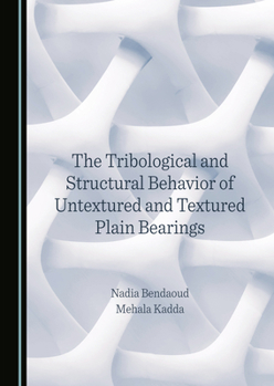 Hardcover The Tribological and Structural Behavior of Untextured and Textured Plain Bearings Book