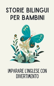 Paperback Storie Bilingui per Bambini: Imparare l'Inglese con Divertimento Book