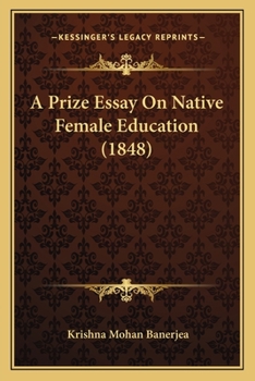 Paperback A Prize Essay On Native Female Education (1848) Book