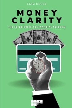 Paperback Money Clarity: The 80/20 Guide to Financial Freedom Book