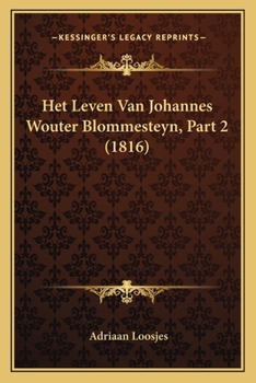 Paperback Het Leven Van Johannes Wouter Blommesteyn, Part 2 (1816) [Dutch] Book