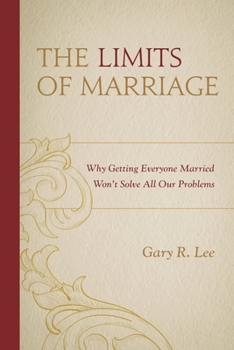 Paperback Limits of Marriage: Why Getting Everyone Married Won't Solve All Our Problems Book