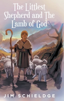 Hardcover The Littlest Shepherd and The Lamb of God Book