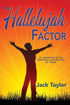 Paperback The Hallelujah Factor: An Adventure in the Principles and Practice of Praise Book