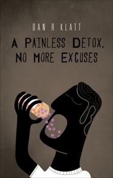 Paperback A Painless Detox, No More Excuses Book