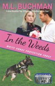 In the Weeds - Book #3 of the White House Protection Force
