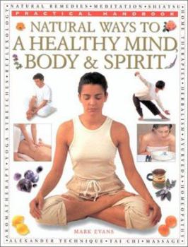 Paperback Natural Ways to a Healthy Mind, Body & Spirit Book
