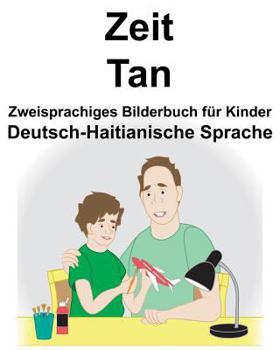 Deutsch-Haitianische Sprache Zeit/Tan Zweisprachiges Bilderbuch für Kinder