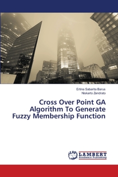 Paperback Cross Over Point GA Algorithm To Generate Fuzzy Membership Function Book
