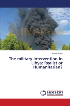 The military intervention in Libya: Realist or Humanitarian?