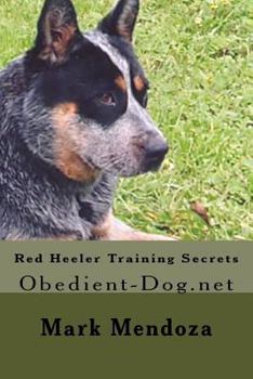 Paperback Red Heeler Training Secrets: Obedient-Dog.net Book